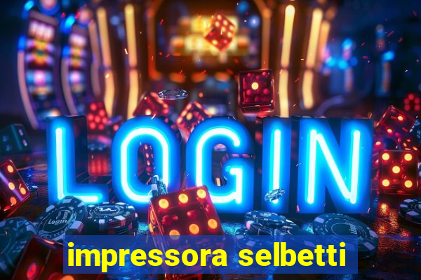 impressora selbetti